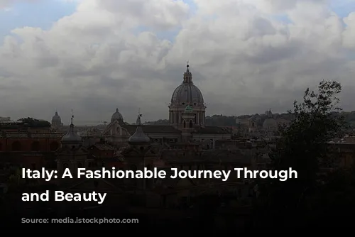 Italy: A Fashionable Journey Through History and Beauty