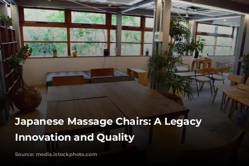 Japanese Massage Chairs: A Legacy of Innovation and Quality