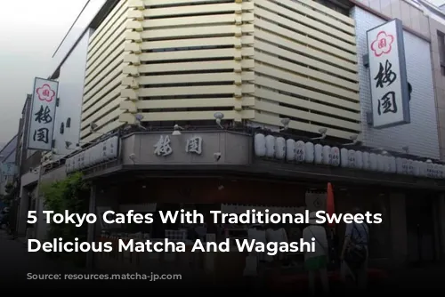 5 Tokyo Cafes With Traditional Sweets - Delicious Matcha And Wagashi