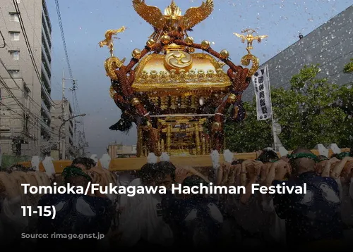 Tomioka/Fukagawa Hachiman Festival (Aug 11-15)