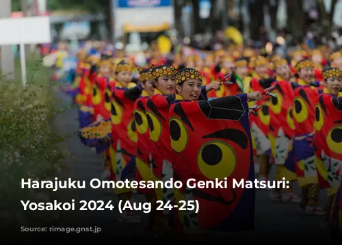 Harajuku Omotesando Genki Matsuri: Super Yosakoi 2024 (Aug 24-25)