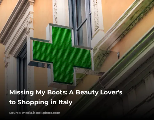 Missing My Boots: A Beauty Lover's Guide to Shopping in Italy