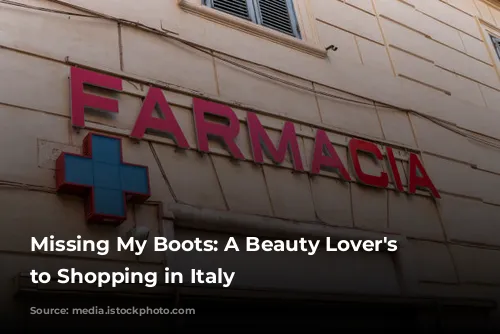 Missing My Boots: A Beauty Lover's Guide to Shopping in Italy