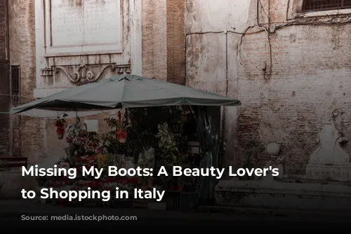 Missing My Boots: A Beauty Lover's Guide to Shopping in Italy