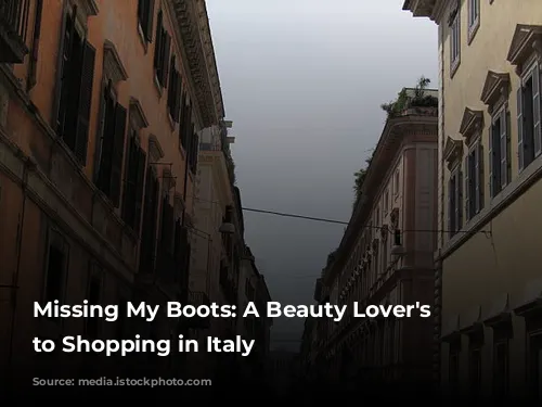 Missing My Boots: A Beauty Lover's Guide to Shopping in Italy