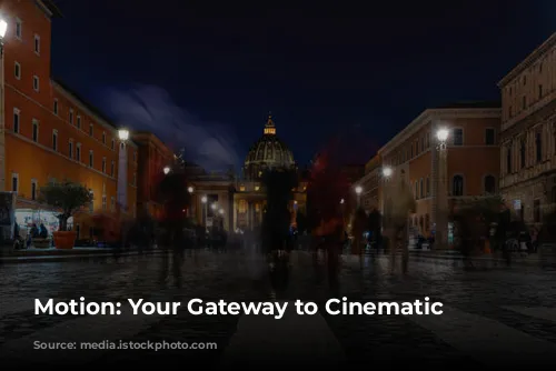 Motion: Your Gateway to Cinematic Visuals