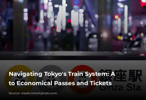 Navigating Tokyo's Train System: A Guide to Economical Passes and Tickets