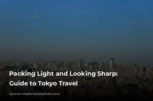 Packing Light and Looking Sharp: A Guide to Tokyo Travel