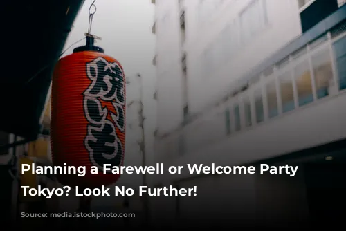 Planning a Farewell or Welcome Party in Tokyo? Look No Further!