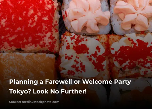 Planning a Farewell or Welcome Party in Tokyo? Look No Further!