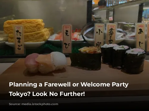 Planning a Farewell or Welcome Party in Tokyo? Look No Further!