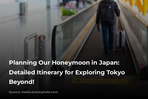 Planning Our Honeymoon in Japan: A Detailed Itinerary for Exploring Tokyo and Beyond!