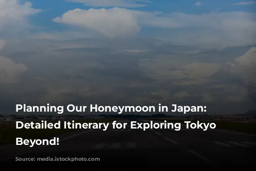 Planning Our Honeymoon in Japan: A Detailed Itinerary for Exploring Tokyo and Beyond!