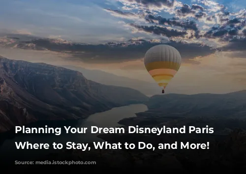 Planning Your Dream Disneyland Paris Trip: Where to Stay, What to Do, and More!