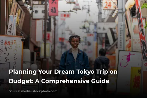 Planning Your Dream Tokyo Trip on a Budget: A Comprehensive Guide