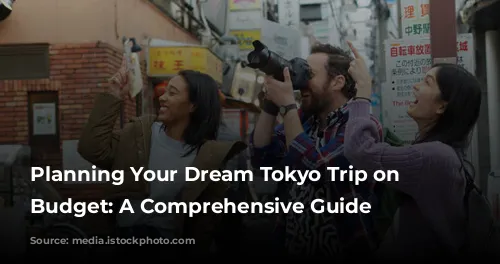 Planning Your Dream Tokyo Trip on a Budget: A Comprehensive Guide