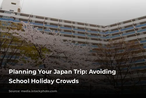 Planning Your Japan Trip: Avoiding the School Holiday Crowds