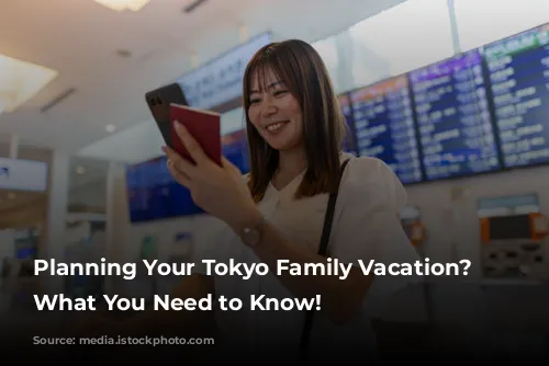 Planning Your Tokyo Family Vacation? Here's What You Need to Know!