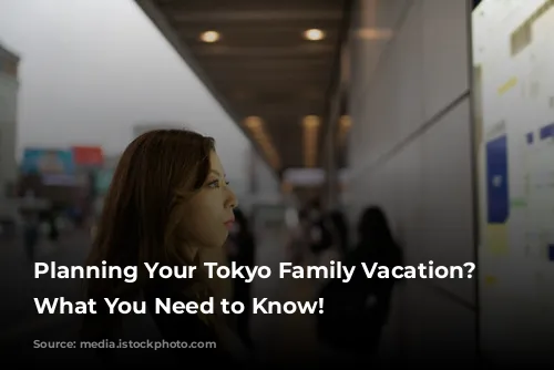 Planning Your Tokyo Family Vacation? Here's What You Need to Know!