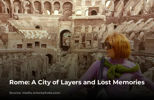 Rome: A City of Layers and Lost Memories