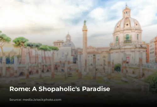 Rome: A Shopaholic's Paradise