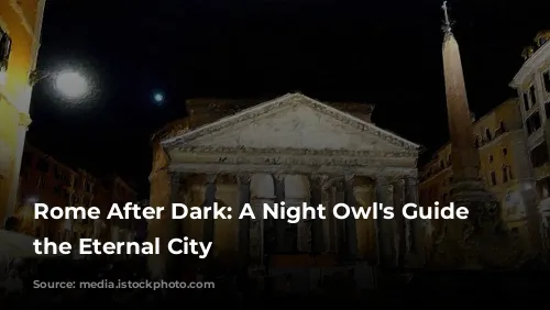 Rome After Dark: A Night Owl's Guide to the Eternal City