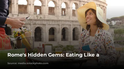 Rome's Hidden Gems: Eating Like a Local