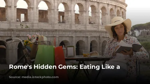 Rome's Hidden Gems: Eating Like a Local