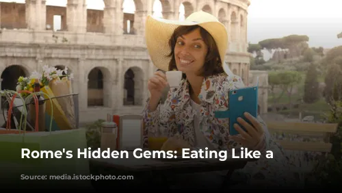 Rome's Hidden Gems: Eating Like a Local