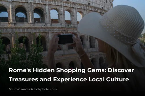 Rome's Hidden Shopping Gems: Discover Unique Treasures and Experience Local Culture