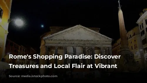 Rome's Shopping Paradise: Discover Unique Treasures and Local Flair at Vibrant Markets