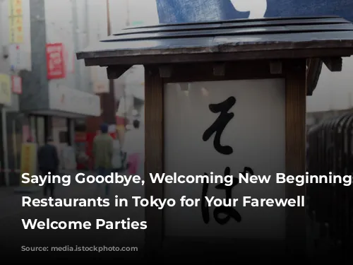 Saying Goodbye, Welcoming New Beginnings: 5 Restaurants in Tokyo for Your Farewell and Welcome Parties