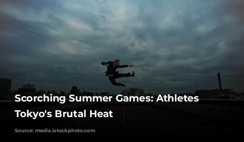 Scorching Summer Games: Athletes Battle Tokyo's Brutal Heat