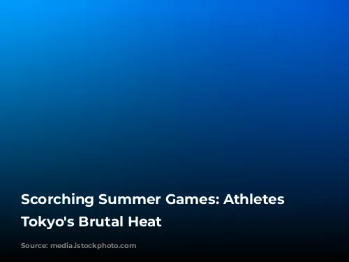 Scorching Summer Games: Athletes Battle Tokyo's Brutal Heat