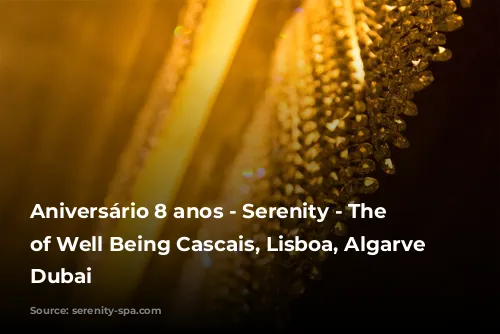 Aniversário 8 anos - Serenity - The Art of Well Being Cascais, Lisboa, Algarve e Dubai