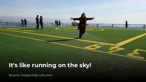 It's like running on the sky!