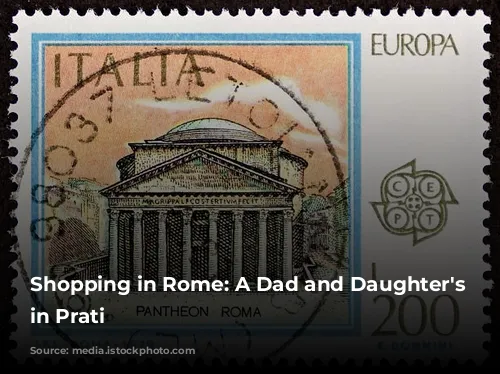 Shopping in Rome: A Dad and Daughter's Adventure in Prati