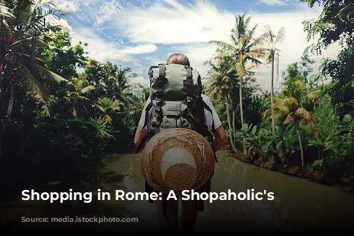 Shopping in Rome: A Shopaholic's Paradise