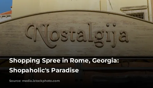 Shopping Spree in Rome, Georgia: A Shopaholic's Paradise