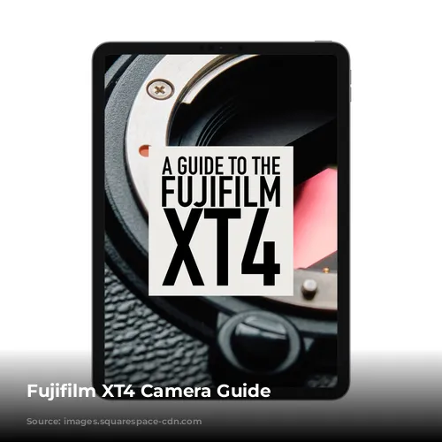 Fujifilm XT4 Camera Guide