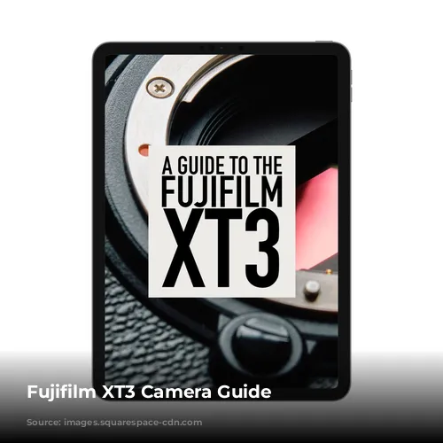 Fujifilm XT3 Camera Guide