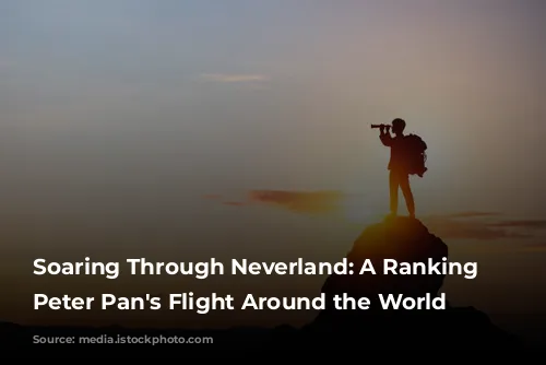 Soaring Through Neverland: A Ranking of Peter Pan's Flight Around the World