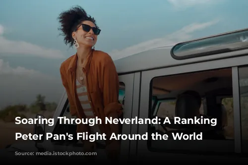 Soaring Through Neverland: A Ranking of Peter Pan's Flight Around the World