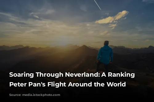 Soaring Through Neverland: A Ranking of Peter Pan's Flight Around the World