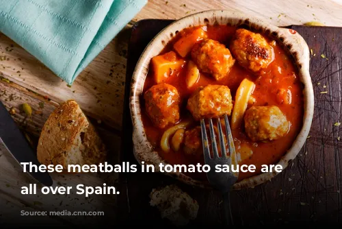 These meatballs in tomato sauce are served all over Spain.