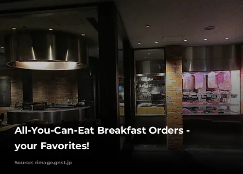 All-You-Can-Eat Breakfast Orders - Pick your Favorites!