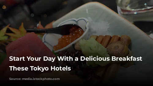 Start Your Day With a Delicious Breakfast at These Tokyo Hotels