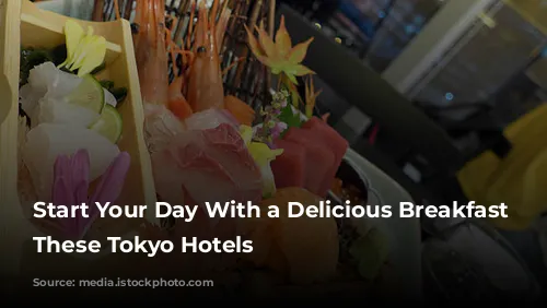 Start Your Day With a Delicious Breakfast at These Tokyo Hotels