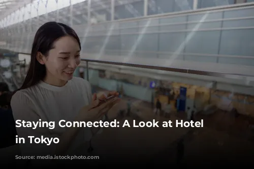 Staying Connected: A Look at Hotel Wi-Fi in Tokyo