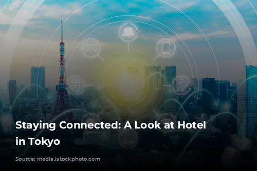 Staying Connected: A Look at Hotel Wi-Fi in Tokyo